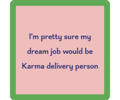 Karma Delivery Coaster