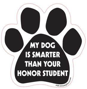 Quotable Car Magnet- My Dog Is Smarter Than Your Honor Student